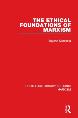 The The Ethical Foundations of Marxism by Eugene Kamenka