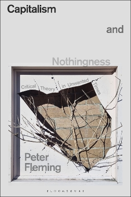 Capitalism and Nothingness: Critical Theory in Unwanted Times book