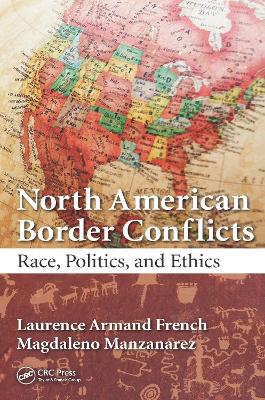 North American Border Conflicts: Race, Politics, and Ethics book