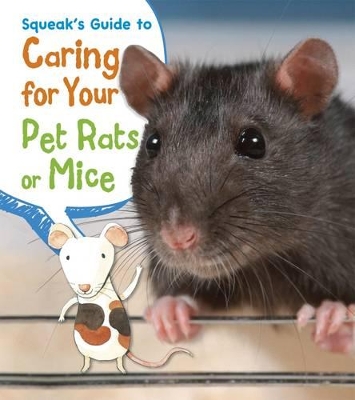 Squeak's Guide to Caring for Your Pet Rats or Mice by ,Isabel Thomas