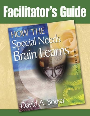 Facilitator's Guide to How the Special Needs Brain Learns book