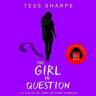 The Girl in Question: The thrilling sequel to The Girls I've Been by Tess Sharpe