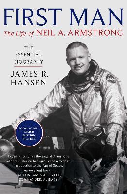 First Man: The Life of Neil Armstrong by James Hansen