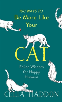 100 Ways to Be More Like Your Cat book