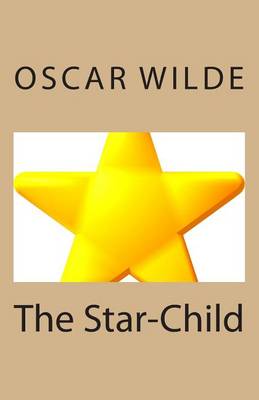 Star-Child by Oscar Wilde