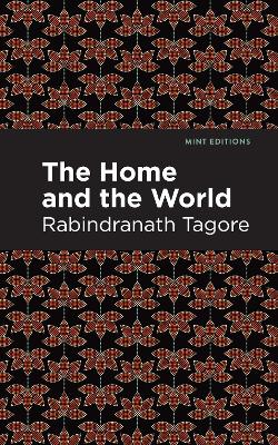 The The Home and the World by Rabindranath Tagore