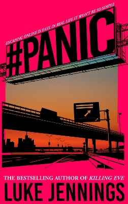 Panic: The thrilling new book from the bestselling author of Killing Eve by Luke Jennings