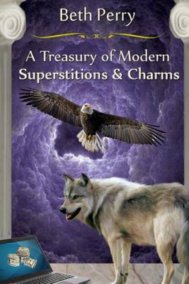 A Treasury Of Modern Superstitions And Charms book