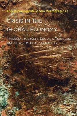 Crisis in the Global Economy: Financial Markets, Social Struggles, and New Political Scenarios book