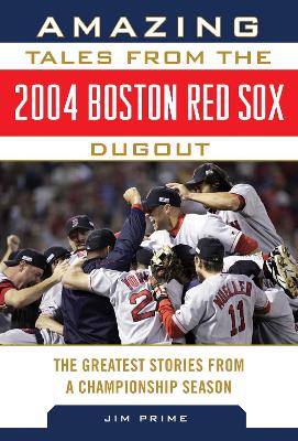 Amazing Tales from the 2004 Boston Red Sox Dugout book