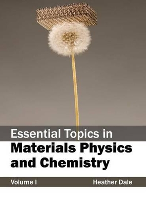 Essential Topics in Materials Physics and Chemistry: Volume I book