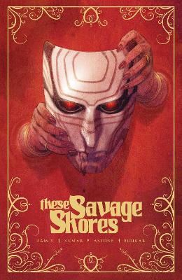 These Savage Shores: The Definitive Edition by Ram V