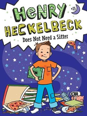 Henry Heckelbeck Does Not Need a Sitter book