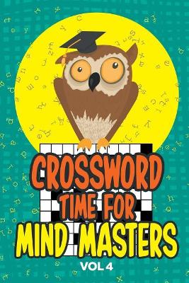 Crossword Time for Mind Masters Vol 4 book