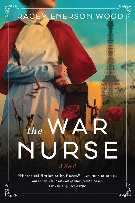 The War Nurse: A Novel by Tracey Enerson Wood