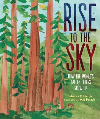 Rise to the Sky: How the World's Tallest Trees Grow Up book