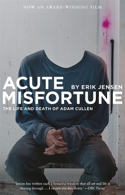 Acute Misfortune: The Life and Death of Adam Cullen book