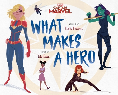 Marvel: Captain Marvel What Makes a Hero book