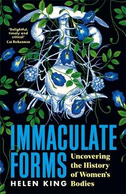 Immaculate Forms: Uncovering the History of Women's Bodies book