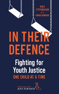 In Their Defence: Fighting for Youth Justice One Child at a Time book