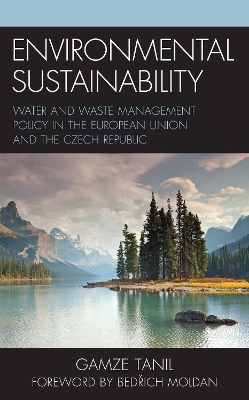 Environmental Sustainability: Water and Waste Management Policy in the European Union and the Czech Republic book