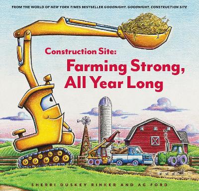 Construction Site: Farming Strong, All Year Long book