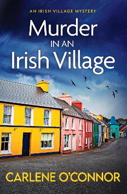 Murder in an Irish Village: A gripping cosy village mystery by Carlene O'Connor