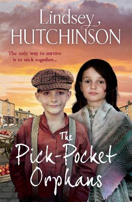 The Pick-Pocket Orphans: A completely gripping, emotional saga series from Lindsey Hutchinson by Lindsey Hutchinson
