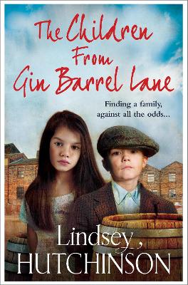 The Children from Gin Barrel Lane: A heartwarming family saga from top 10 bestseller Lindsey Hutchinson by Lindsey Hutchinson