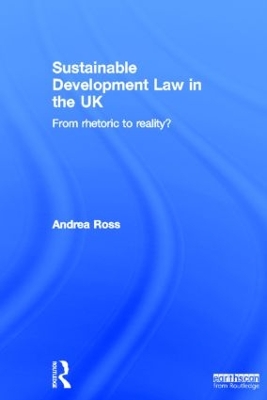 Sustainable Development Law in the UK by Andrea Ross