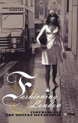 Fashioning London by Christopher Breward