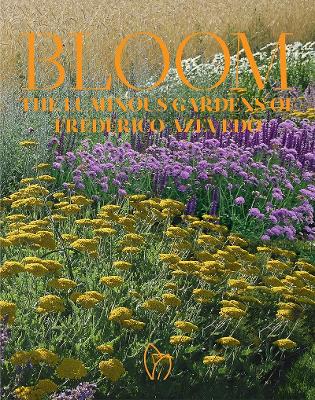 Bloom: The Luminous Gardens of Frederico Azevedo book