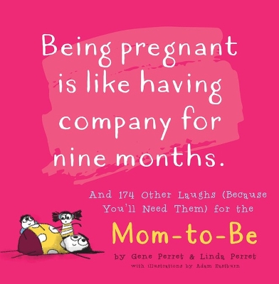 Being Pregnant is like Having Company for Nine Months book