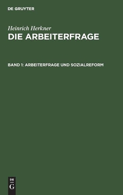 Arbeiterfrage Und Sozialreform by Heinrich Herkner