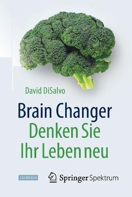 Brain Changer - Denken Sie Ihr Leben neu by David Disalvo