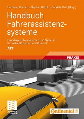 Handbuch Fahrerassistenzsysteme: Grundlagen, Komponenten Und Systeme Fur Aktive Sicherheit Und Komfort (2009) book
