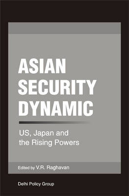Asian Security Dynamic: U.S., Japan and the Rising Powers book