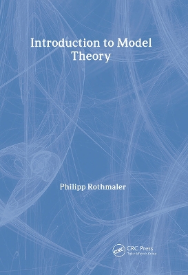 Introduction to Model Theory by Philipp Rothmaler