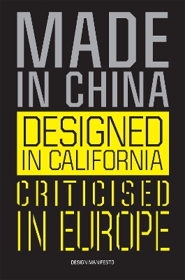 Made in China, Designed in California, Criticised in Europe: Design Manifesto book