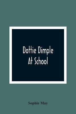 Dottie Dimple At School book