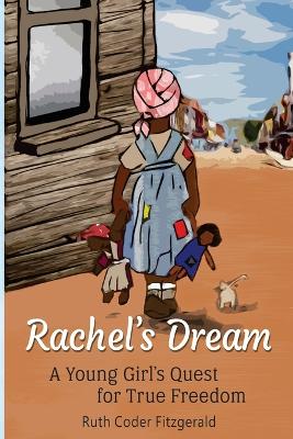 Rachel's Dream: A Young Girl's Quest for True Freedom book