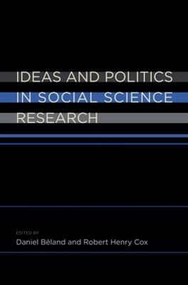 Ideas and Politics in Social Science Research by Daniel Béland