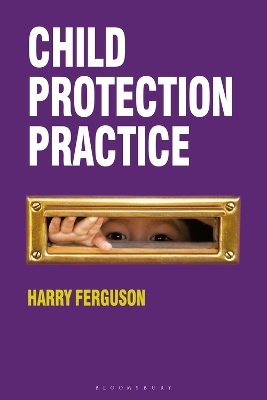 Child Protection Practice by Harry Ferguson
