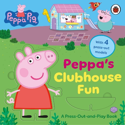 Peppa Pig: Peppa’s Clubhouse Fun: A Press-Out-and-Play Book book
