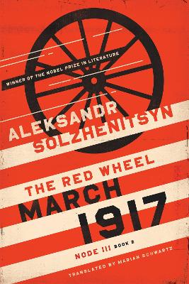March 1917: The Red Wheel, Node III, Book 2 by Aleksandr Solzhenitsyn