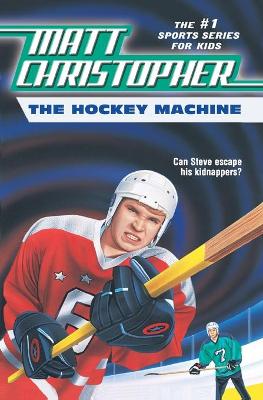 The Hockey Machine by Matt Christopher