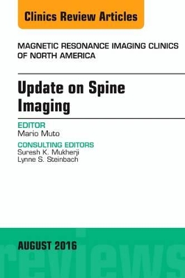 Update on Spine Imaging, An Issue of Magnetic Resonance Imaging Clinics of North America book