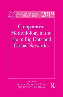 World Yearbook of Education 2019: Comparative Methodology in the Era of Big Data and Global Networks book