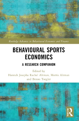 Behavioural Sports Economics: A Research Companion by Hannah Josepha Rachel Altman