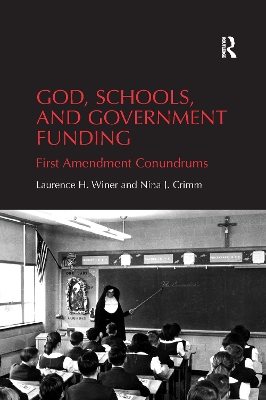 God, Schools, and Government Funding: First Amendment Conundrums by Laurence H. Winer